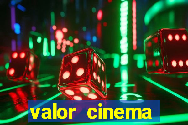 valor cinema shopping paralela